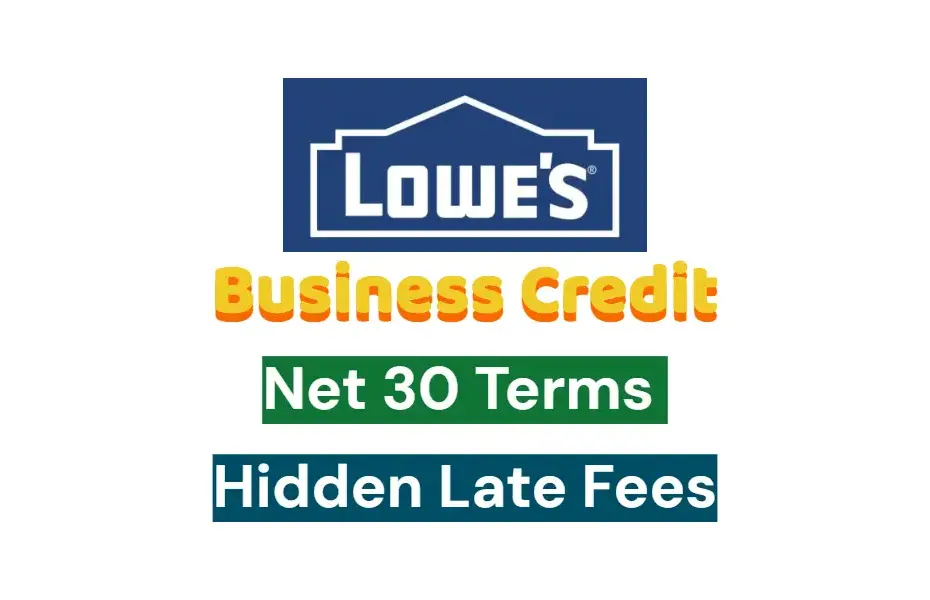 About Lowe's Commercial Credit: Net 30 Terms and Hidden Late Fees