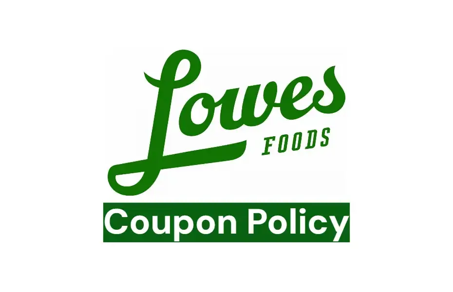 Lowes Foods Coupon Policy explained for consumers.