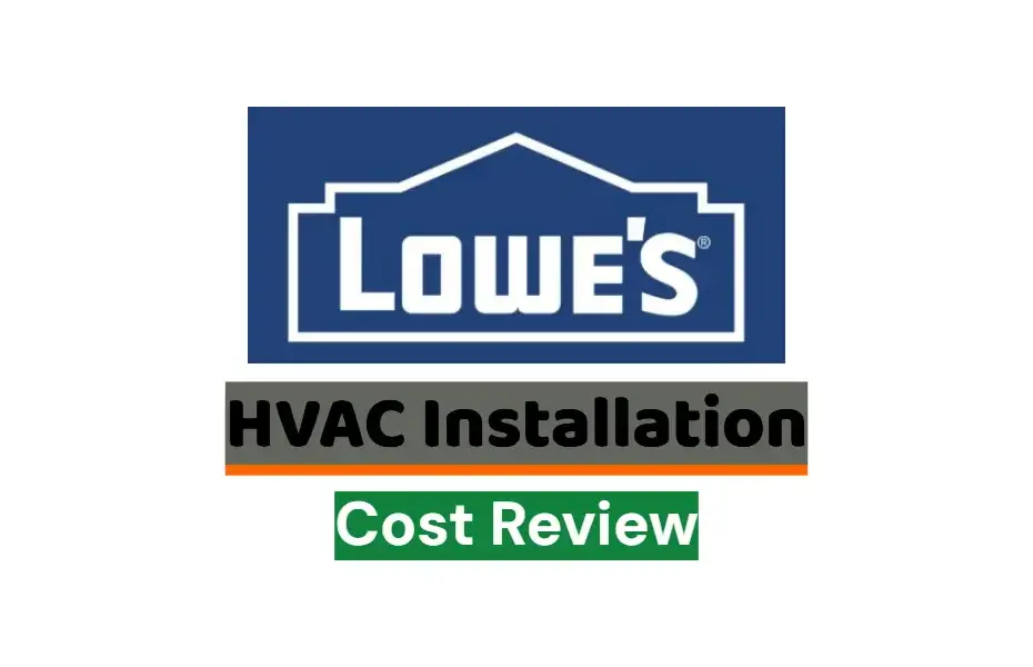 HVAC Installation through Lowe's and comparison with Local quotes